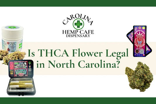 Is THCA Flower Legal in North Carolina? (October 2026 Update)